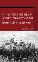 Antisemitism in the German Military Community and the Jewish Response, 1914–1938