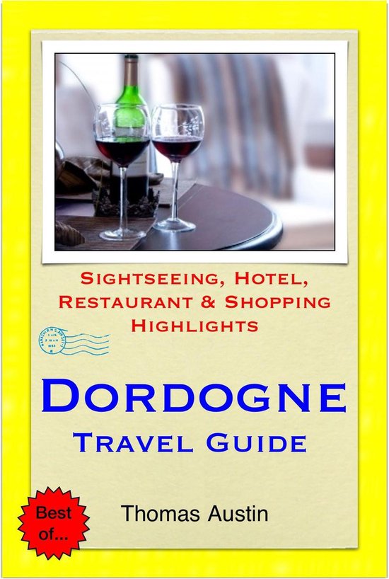 Dordogne, France Travel Guide - Sightseeing, Hotel, Restaura ... - cover