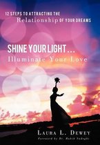 Shine Your Light Illuminate Your Love