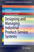 SpringerBriefs in Operations Management - Designing and Managing Industrial Product-Service Systems