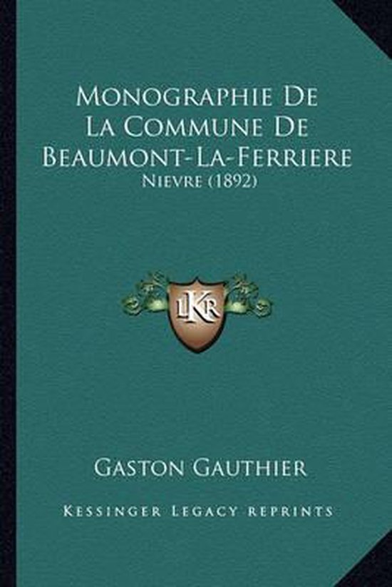 Monographie de La Commune de Beaumont-La-Ferriere - cover