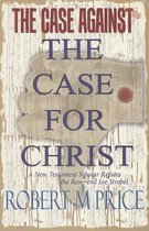 The Case Against the Case for Christ