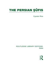Routledge Library Editions: Iran - The Persian Sufis (RLE Iran C)