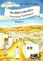 Die Bibel entdecken - Das Neue Testament 1