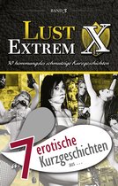 Erotische Geschichten aus 52 - 7 erotische Kurzgeschichten aus: "Lust Extrem 3: Gnadenlos ausgeliefert"