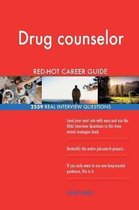 Drug Counselor Red-Hot Career Guide; 2559 Real Interview Questions