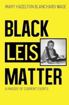 Black Leis Matter