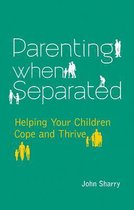 Parenting When Separated Helping Your Children Cope and Thrive
