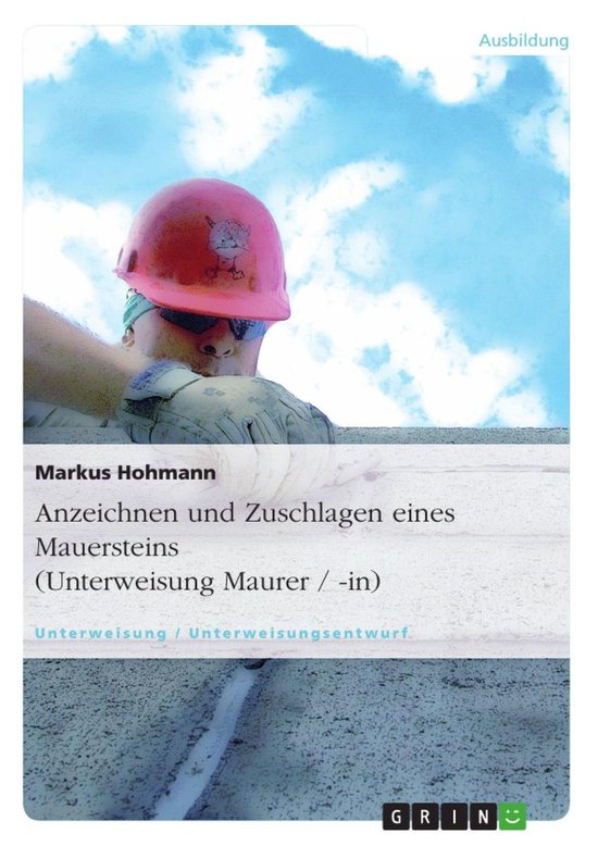 Anzeichnen und Zuschlagen eines Mauersteins (Unterweisung Ma ... - cover