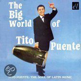 Big World Of Tito Puente: The Soul Of Latin Music