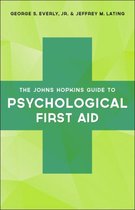 The Johns Hopkins Guide to Psychological First Aid