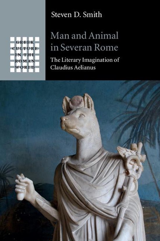 Greek Culture in the Roman World - Man and Animal in Severan ... - cover