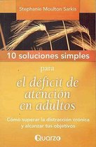 10 Soluciones Simples Para El Deficit De Atencion En Adultos / 10 Solution for Attention Deficit Disorder in Adults