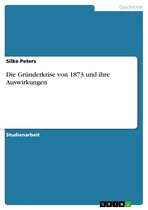 Die Gründerkrise von 1873 und ihre Auswirkungen