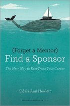 Forget A Mentor Find A Sponsor