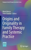 Origins and Originality in Family Therapy and Systemic Practice