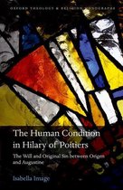 Oxford Theology and Religion Monographs - The Human Condition in Hilary of Poitiers