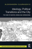 Routledge Research in Planning and Urban Design - Ideology, Political Transitions and the City