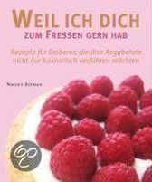 Weil ich dich zum Fressen gern hab