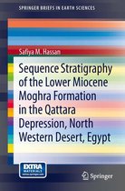 SpringerBriefs in Earth Sciences - Sequence Stratigraphy of the Lower Miocene Moghra Formation in the Qattara Depression, North Western Desert, Egypt