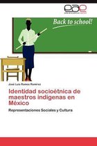 Identidad Socioetnica de Maestros Indigenas En Mexico