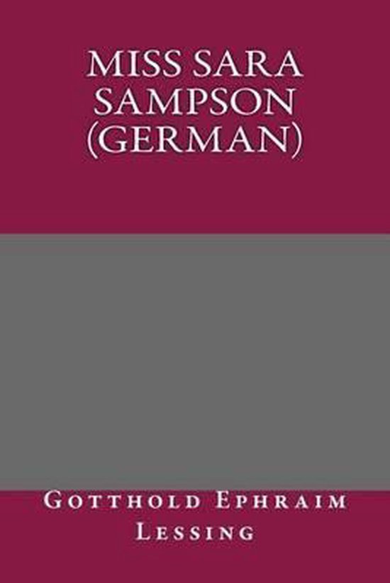 Miss Sara Sampson Zusammenfassung Miss Sara Sampson (German), Gotthold Ephraim Lessing | 9781494223342