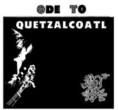 Ode to Quetzalcoatl