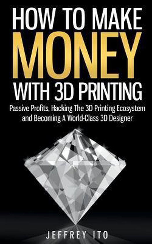 How to Make Money With 3D Printing - cover