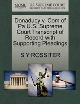 Donaducy V. Com of Pa U.S. Supreme Court Transcript of Record with Supporting Pleadings