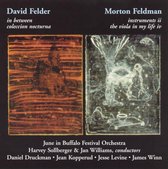 David Felder: In Between; Coleccion Nocturna; Morton Feldman: Instruments II; The Voila in My Life IV