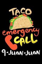 Taco Emergency Call 9-Juan-Juan