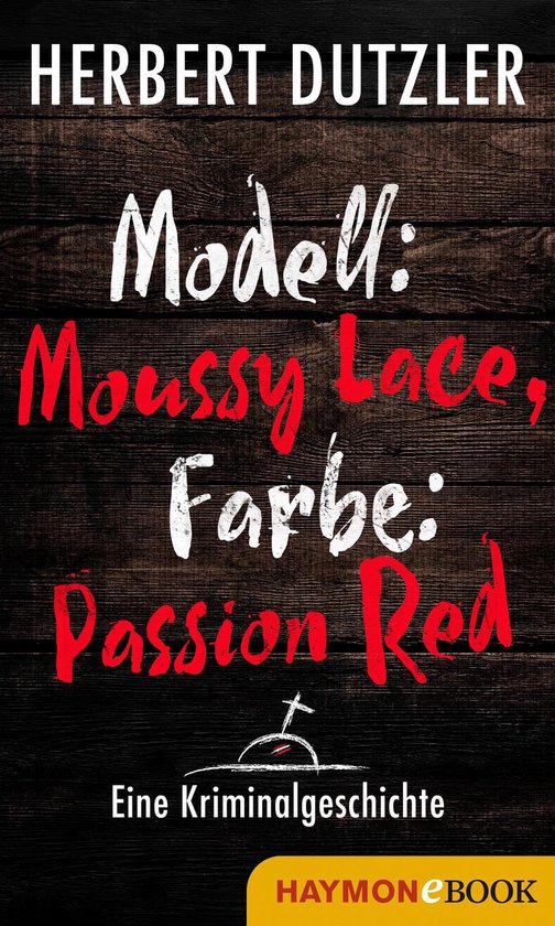 Modell: Moussy Lace, Farbe: Passion Red. Eine Kriminalgeschi ... - cover