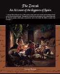 The Zincali - An Account of the Gypsies of Spain