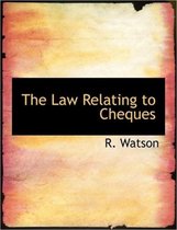 The Law Relating to Cheques