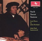 Such Sweet Sorrow: Lute Pieces by John Dowland