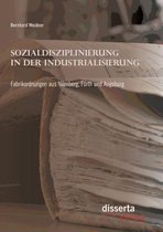 Sozialdisziplinierung in der Industrialisierung