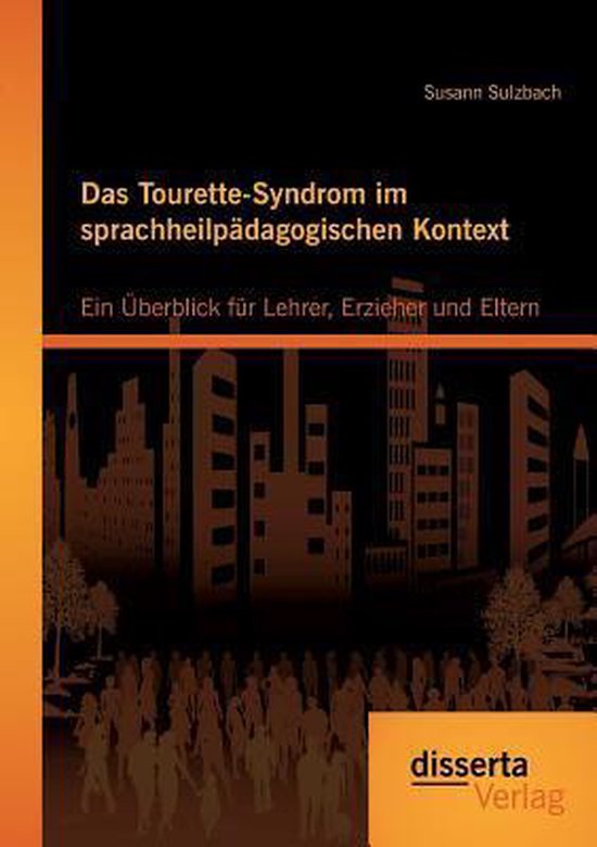 Das Tourette-Syndrom im sprachheilpädagogischen Kontext: Ei ... - cover