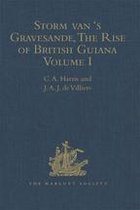 Hakluyt Society, Second Series - Storm van 's Gravesande, The Rise of British Guiana, Compiled from His Despatches