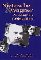 Nietzsche & Wagner - A Lesson in Subjugation