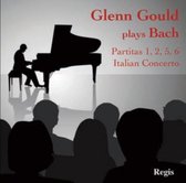 Glenn Gould plays Bach: Partitas 1, 2, 5, 6; Italian Concerto