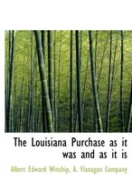 The Louisiana Purchase as It Was and as It Is