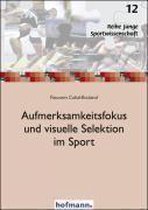 Aufmerksamkeitsfokus und visuelle Selektion im Sport