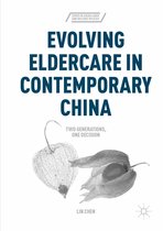 Series in Asian Labor and Welfare Policies - Evolving Eldercare in Contemporary China