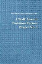 A Walk Around Nutrition Factors Project No. 1