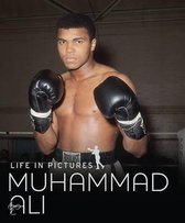 Life in Pictures - Muhammed Ali