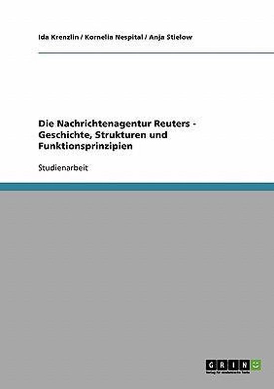 Die Nachrichtenagentur Reuters - Geschichte, Strukturen Und  ... - cover