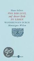 Von Der Lust, Auf Dieser Erde Zu Leben. Wanderungen Durch Montaignes Welten