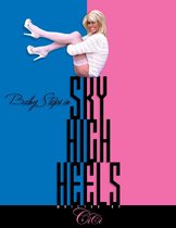 Baby Steps in Sky High Heels