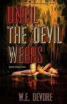 Until the Devil Weeps