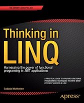 Thinking in Linq: Harnessing the Power of Functional Programming in .Net Applications